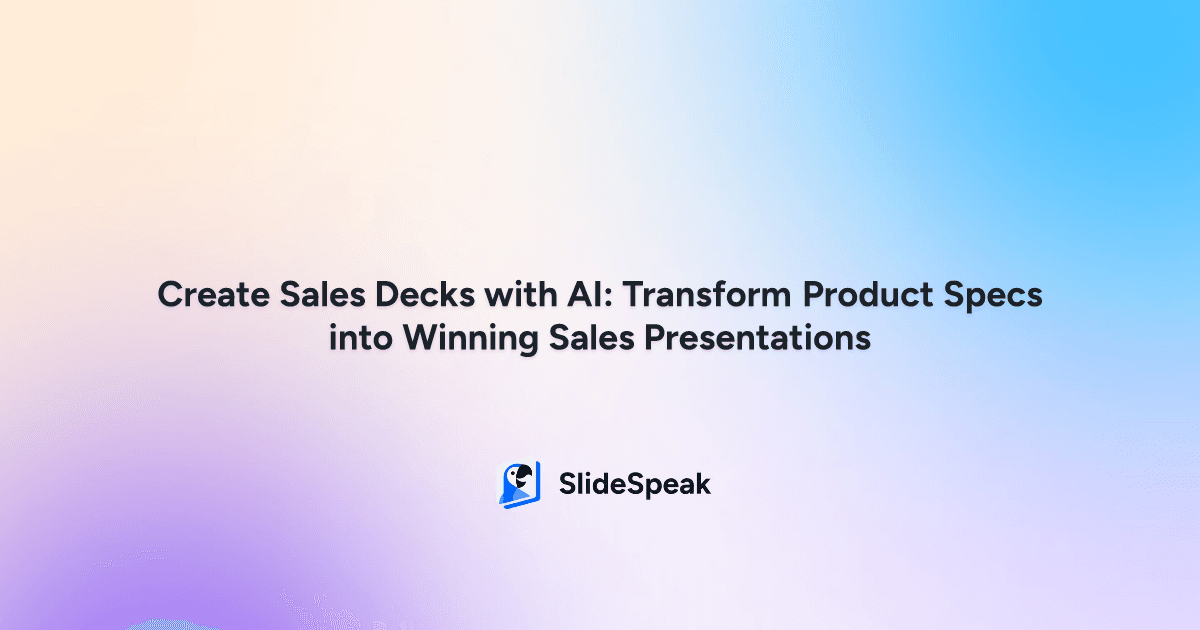 Create Sales Decks with AI: Transform Product Specs into Winning Sales Presentations