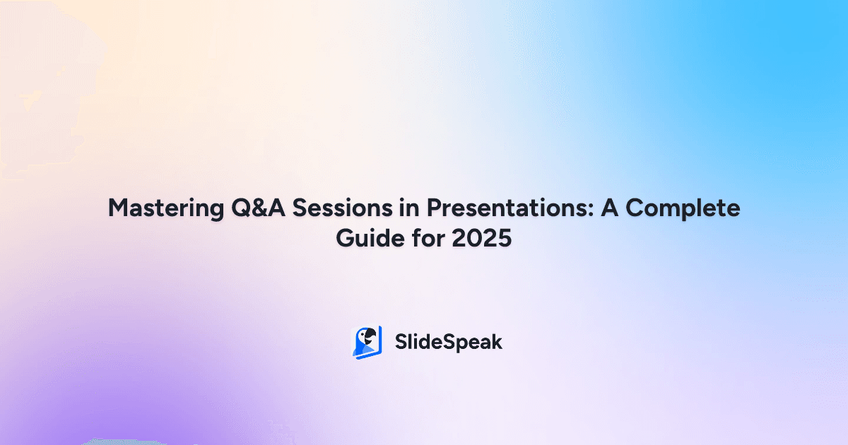Mastering Q&A Sessions in Presentations: A Complete Guide for 2025