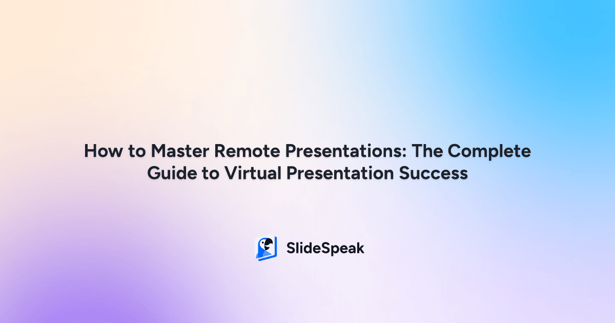 How to Master Remote Presentations: The Complete Guide to Virtual Presentation Success
