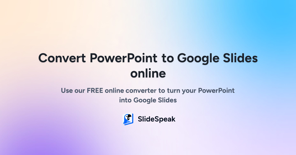 Convert PowerPoint to Google Slides Online - FREE Online Tool - SlideSpeak