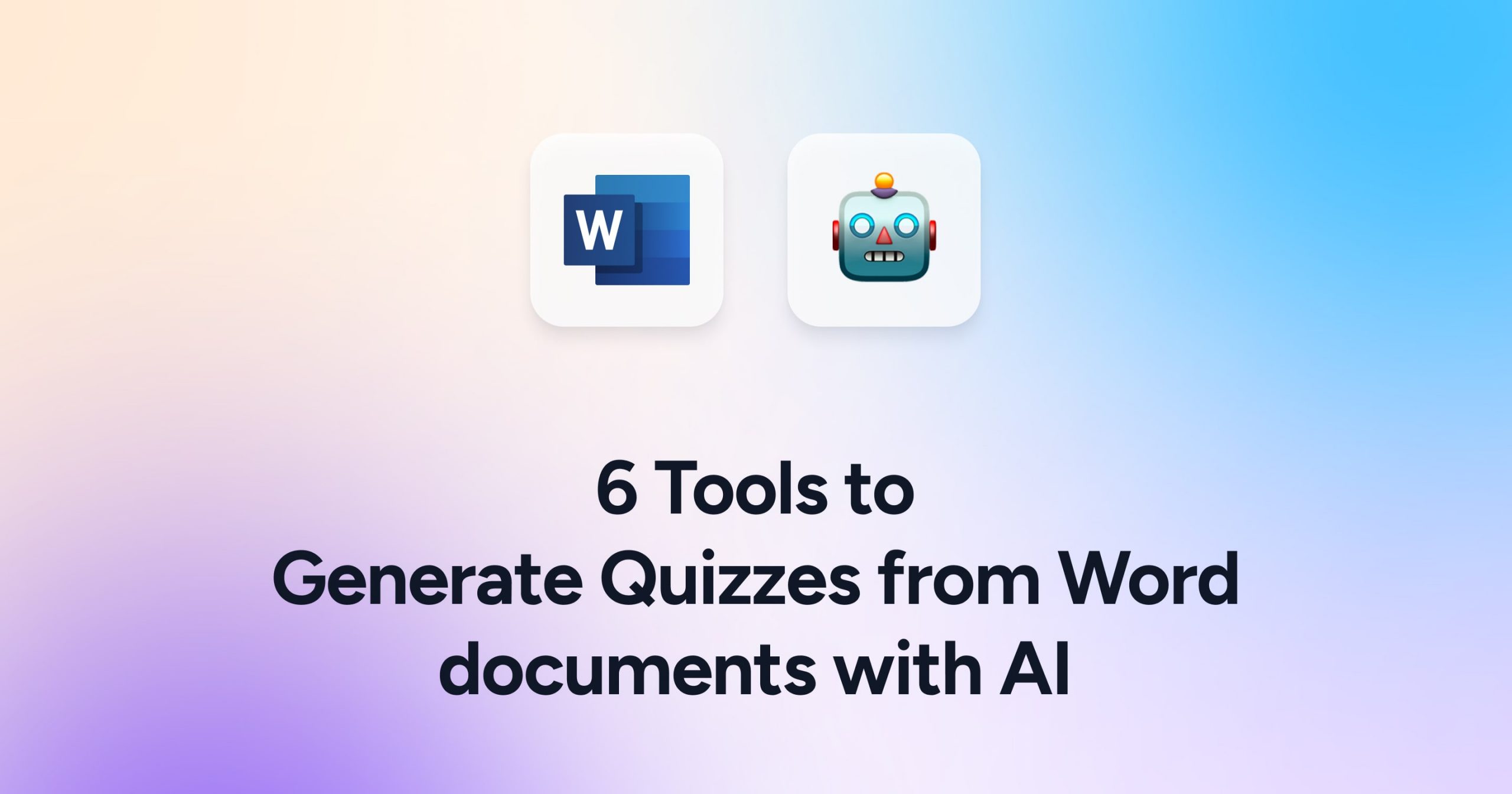 6 Ways to Generate a Quiz with AI from Word Documents